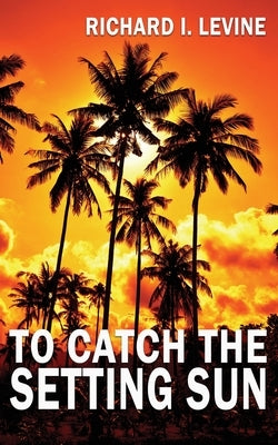 To Catch the Setting Sun Paperback Wild Rose Press
