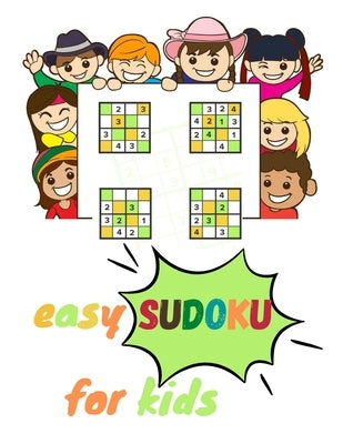 Easy Sudoku Puzzles For Kids And Beginners: kids suduko puzzle book age 6,7,8,9,10,11,12-with solutions by Psagne, Porpel