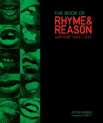 The Book of Rhyme & Reason: Hip-Hop 1994-1997: Photographs by Peter Spirer by Spirer, Peter
