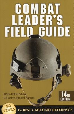 Combat Leader's Field Guide, Fourteenth Edition Paperback Stackpole Books
