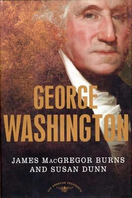 George Washington: The 1st President, 1789-1797 by Burns, James MacGregor