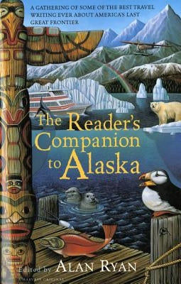 The Reader's Companion to Alaska Paperback Mariner Books