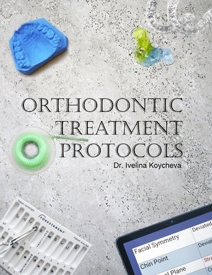 Orthodontic Treatment Protocols Paperback Amazon Digital Services LLC - KDP Print US