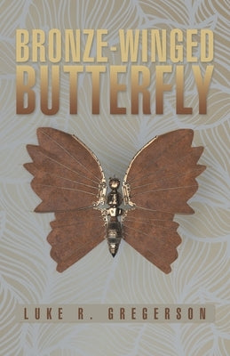 Bronze-Winged Butterfly Archway Publishing