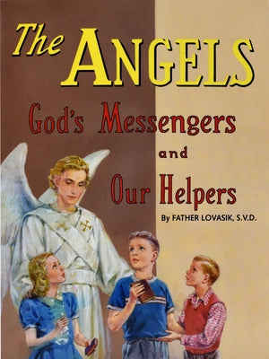 The Angels: God's Messengers and Our Helpers Paperback Catholic Book Publishing