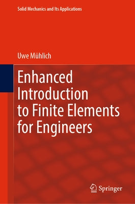 Enhanced Introduction to Finite Elements for Engineers by Mühlich, Uwe