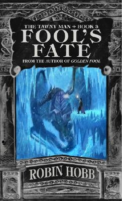 Fool's Fate: The Tawny Man Trilogy Book III by Hobb, Robin