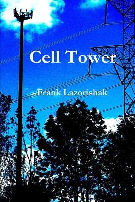 Cell Tower by Lazorishak, Frank