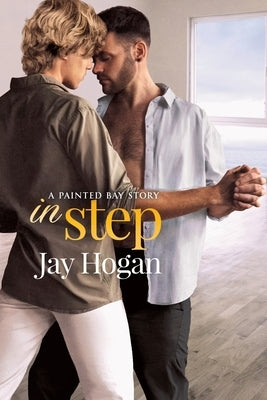 In Step: A Painted Bay Story by Hogan, Jay