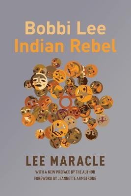 Bobbi Lee Indian Rebel by Maracle, Lee