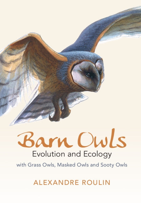 Barn Owls: Evolution and Ecology by Roulin, Alexandre