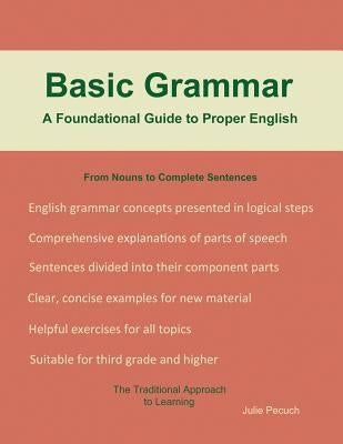 Basic Grammar: A Foundational Guide to Proper English by Pecuch, Julie