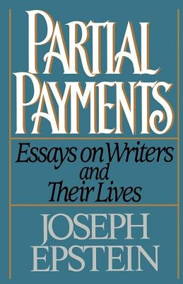 Partial Payments: Essays on Writers and Their Lives Paperback W. W. Norton & Company