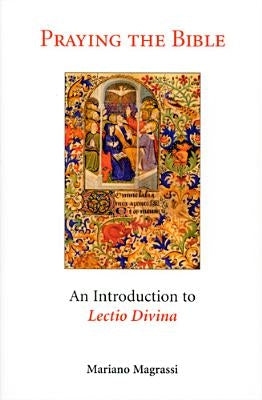 Praying the Bible: An Introduction to Lectio Divina Paperback Liturgical Press