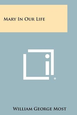 Mary In Our Life Paperback Literary Licensing, LLC