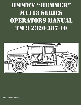 HMMWV Hummer M1113 Series Operators Manual TM 9-2320-387-10 by Greul, Brian