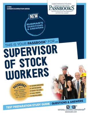 Supervisor of Stock Workers (C-800): Passbooks Study Guide Volume 800 by National Learning Corporation