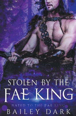 Stolen by The Fae King Paperback Bailey Dark