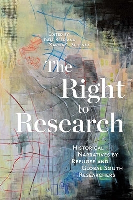 Paperback of "The Right to Research: Historical Narratives" by Refugee and Global South Researchers, published by McGill-Queen's University Press.