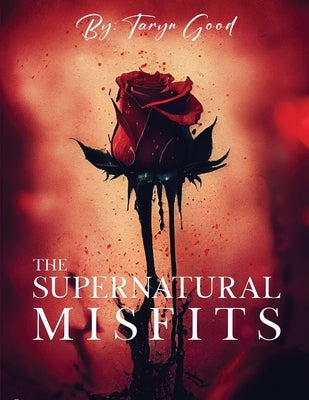 The Supernatural Misfits by Good, Taryn