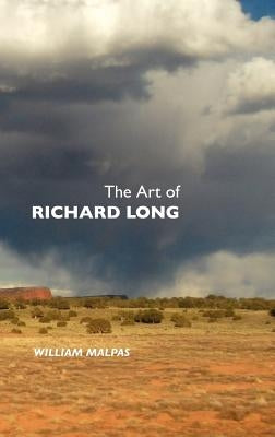 The Art of Richard Long by Malpas, William