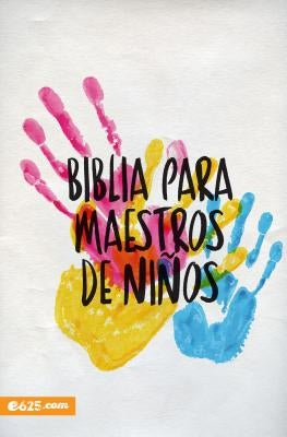 Biblia Para Maestros de Niños by 