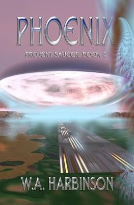 Phoenix: Projekt Saucer, Book 2 Paperback Createspace Independent Publishing Platform
