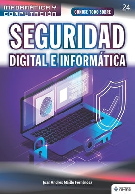 Conoce todo sobre Seguridad Digital e Informática by Maíllo Fernández, Juan Andres