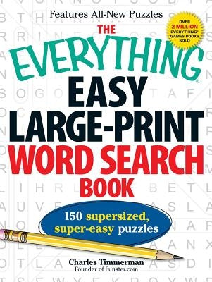 The Everything Easy Large-Print Word Search Book: 150 Supersized, Super-Easy Puzzles by Timmerman, Charles