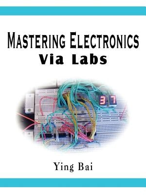 Mastering Electronics Via Labs Paperback 1st Book Library