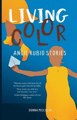 Living Color: Angie Rubio Stories by Miscolta, Donna