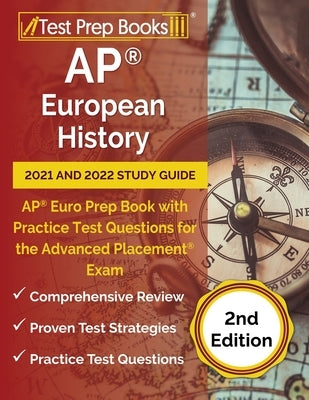 AP European History 2021 and 2022 Study Guide: AP Euro Prep Book with Practice Test Questions for the Advanced Placement Exam [2nd Edition] by Rueda, Joshua