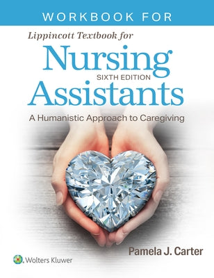 Workbook for Lippincott Textbook for Nursing Assistants by Carter, Pamela J.