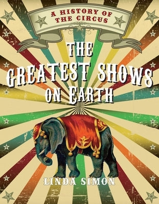 The Greatest Shows on Earth: A History of the Circus Paperback Reaktion Books