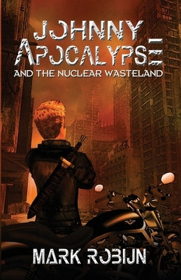 Johnny Apocalypse and the Nuclear Wasteland Paperback Blue Forge Press