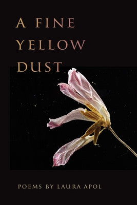 A Fine Yellow Dust by Apol, Laura