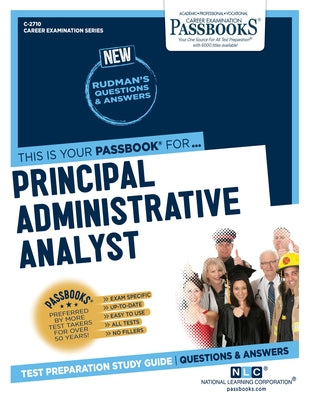 Principal Administrative Analyst (C-2710): Passbooks Study Guide Volume 2710 by National Learning Corporation