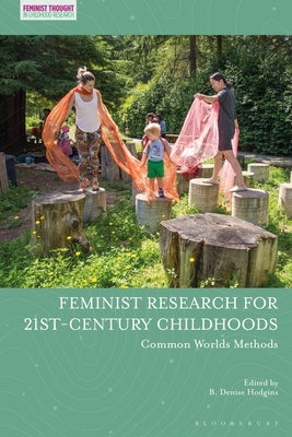Feminist Research for 21st-century Childhoods: Common Worlds Methods Paperback Bloomsbury Publishing PLC