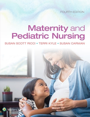Maternity and Pediatric Nursing by Ricci, Susan