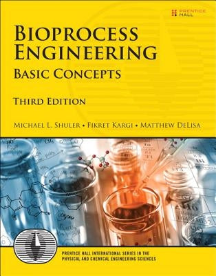Bioprocess Engineering: Basic Concepts by Shuler, Michael