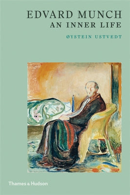 Edvard Munch: An Inner Life by Ustvedt, Øystein