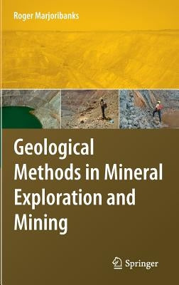 Geological Methods in Mineral Exploration and Mining by Marjoribanks, Roger