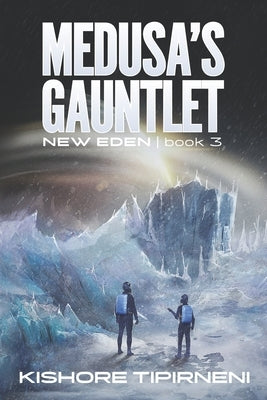 Medusa's Gauntlet: New Eden - book 3 Paperback Tipirneni Software LLC