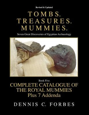 Tombs.Treasures.Mummies. Book Five: The Royal Mummies Catalogue Paperback Createspace Independent Publishing Platform