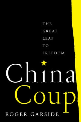 China Coup: The Great Leap to Freedom Paperback University of California Press
