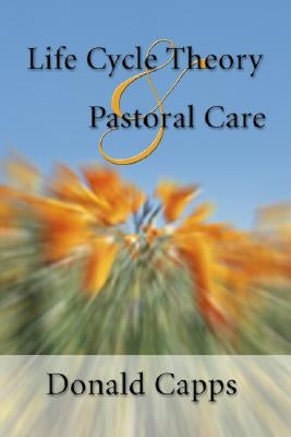 Life Cycle Theory and Pastoral Care Paperback Wipf & Stock Publishers