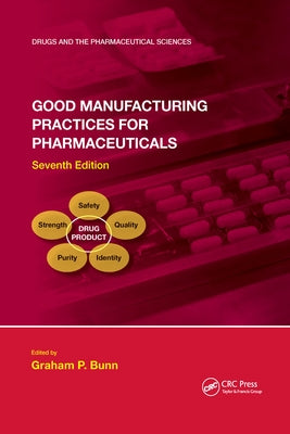 Good Manufacturing Practices for Pharmaceuticals, Seventh Edition Paperback CRC Press