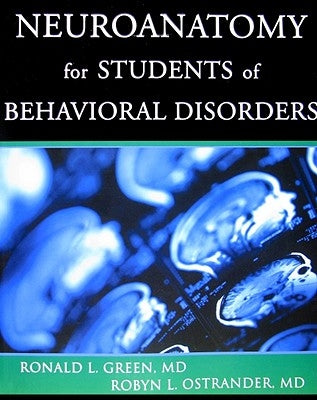 Neuroanatomy for Students of Behavioral Disorders Paperback W. W. Norton & Company