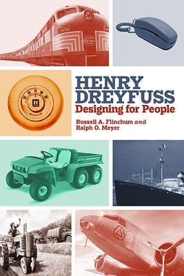 Henry Dreyfuss: Designing for People Paperback State University of New York Press