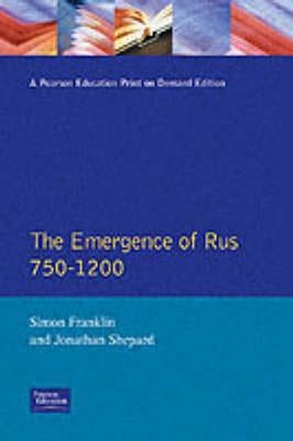 The Emergence of Russia 750-1200 by Franklin, Simon